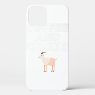 Coffee And Goats Goat Lover. Perfect design for pe iPhone 12 Case