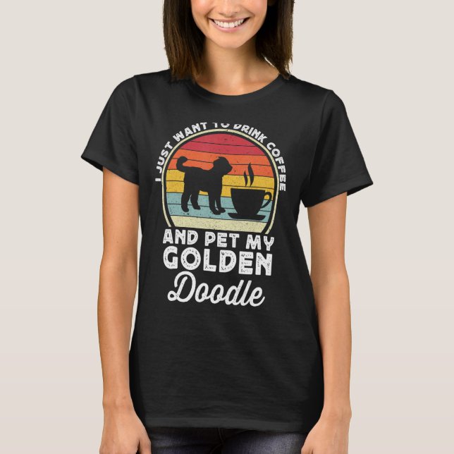 Coffee And Goldendoodle Lover Funny Goldendoodle D T-Shirt (Front)