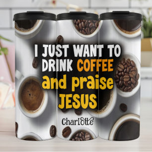 Coffee and Jesus: Simple Praise Thermal Tumbler