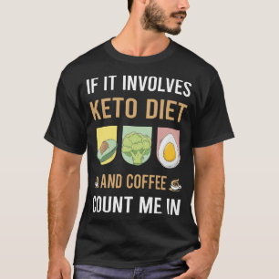 Coffee And Keto Diet Ketogenic Ketone Ketosis T-Shirt