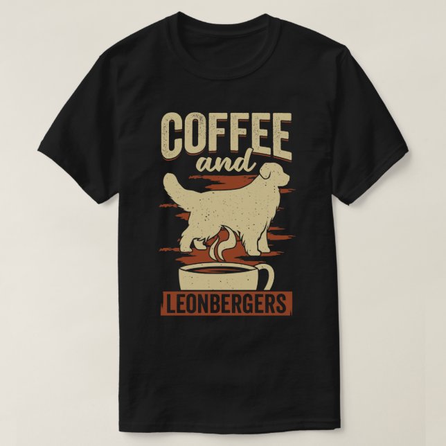 Coffee And Leonbergers Dog Lover Gift T-Shirt (Design Front)