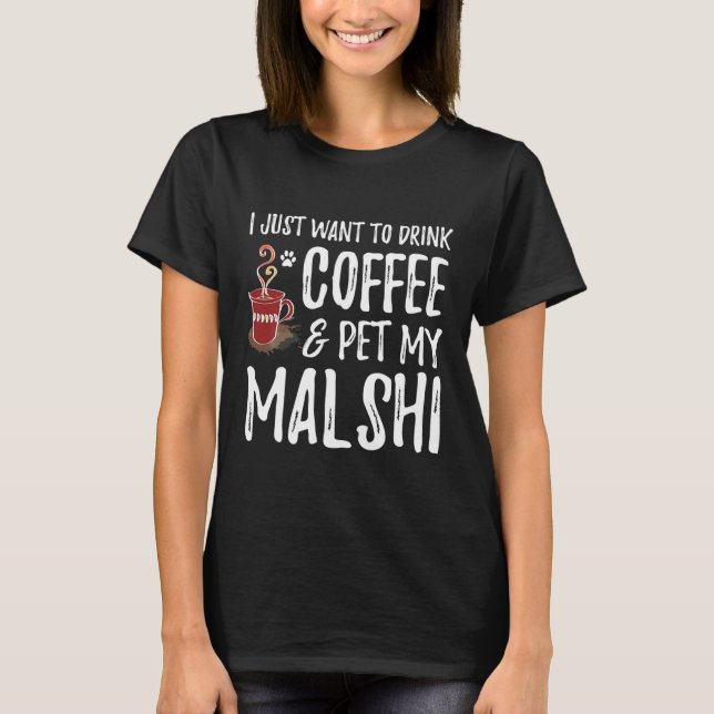 Coffee and Malshi for Mal shi Dog Mum T-Shirt (Front)