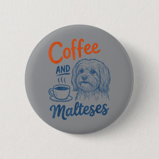 Coffee And Maltese Dog Owner Mum Dad Pet Lover Men 6 Cm Round Badge