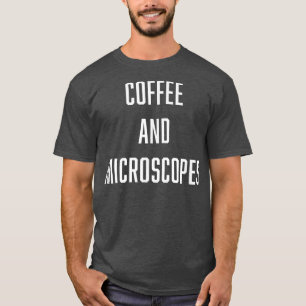 Coffee and Microscopes Biology Chemistry Science M T-Shirt
