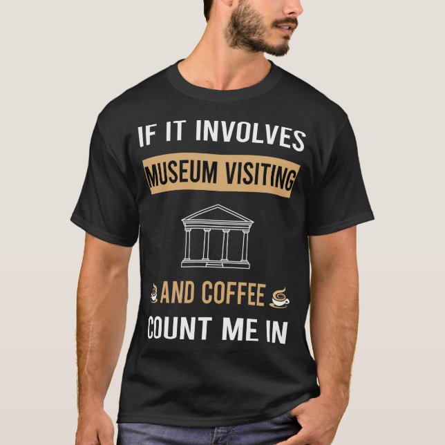Coffee And Museum T-Shirt (Front)