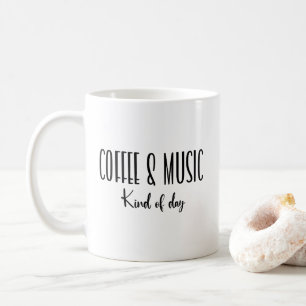 Coffee and Music Kind of Day Cute Typography Mug