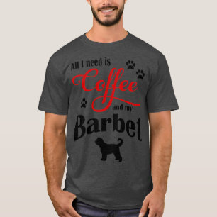 Coffee and my Barbet T-Shirt
