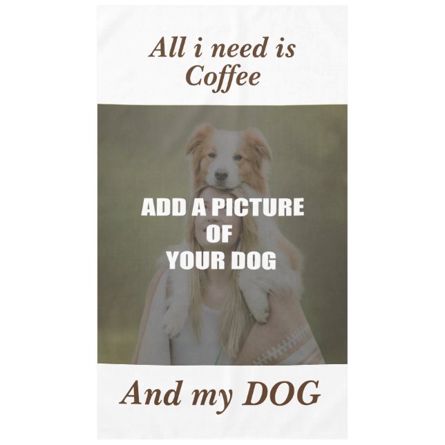 Coffee and my Dog Throw Pillow Tablecloth (Front)