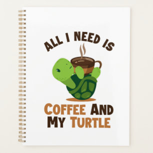 Coffee and my Turtle Tortoise Painted Lover Turtle Planner
