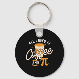 Coffee And Pi - Pi Day Math Lover Science Teacher  Key Ring