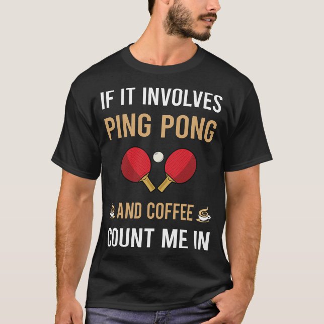 Coffee And Ping Pong Table Tennis T-Shirt (Front)