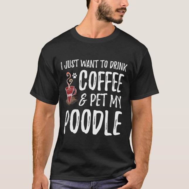 Coffee And Poodle T-Shirt For Poodle Dog Mum (Front)