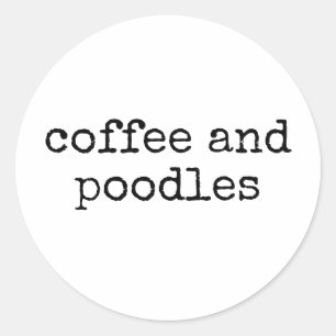 Coffee And Poodles Dog Owner Classic Round Sticker