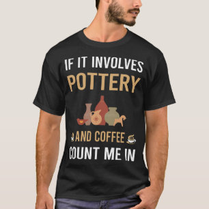 Coffee And Pottery Potter T-Shirt