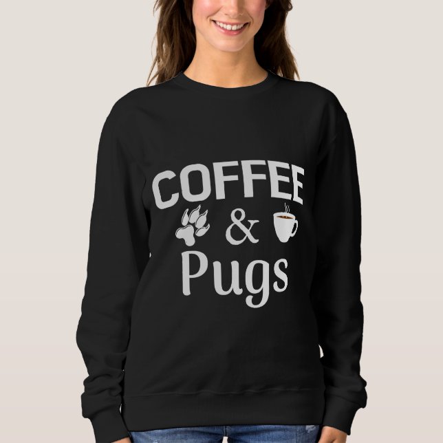 Coffee and Pugs White text Classic T-Shirt 889 Sweatshirt (Front)