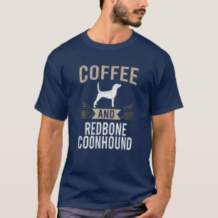 Coffee And Redbone Coonhound Dog Lover T-Shirt