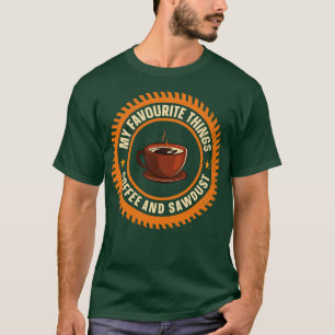 Coffee And Sawdust Wood Woodworking Woodworker T-Shirt