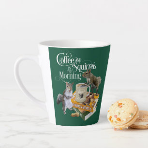Coffee and Squirrels - Funny Squirrel Lover Latte Mug