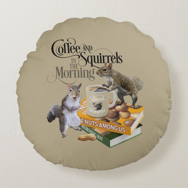 Coffee and Squirrels - Funny Squirrel Lover Round Cushion (Front)