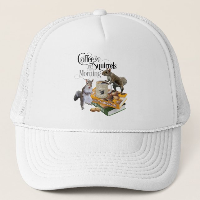 Coffee and Squirrels - Funny Squirrel Lover Trucker Hat (Front)