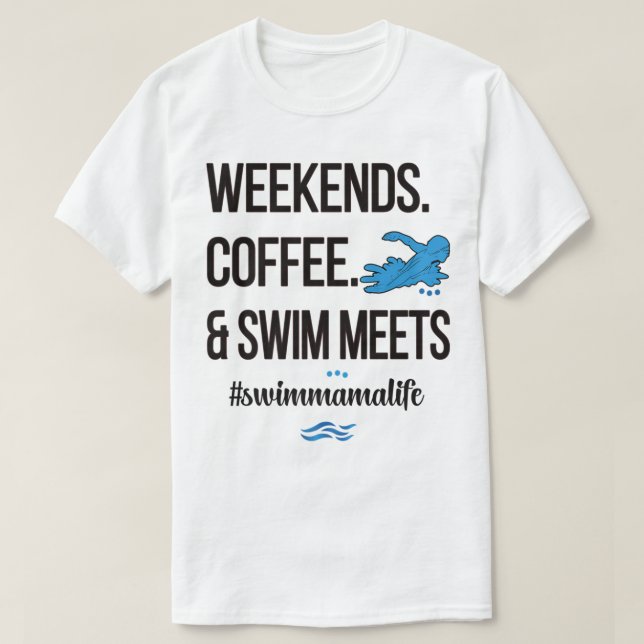 Coffee And Swim Meets Swim Mama Life Swimmer Mom P T-Shirt (Design Front)