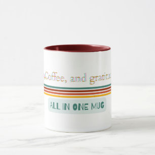 Coffee and tea and gratitude" Mug