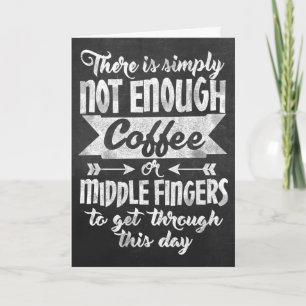 Coffee and the Finger Chalkboard Typography Funny Card
