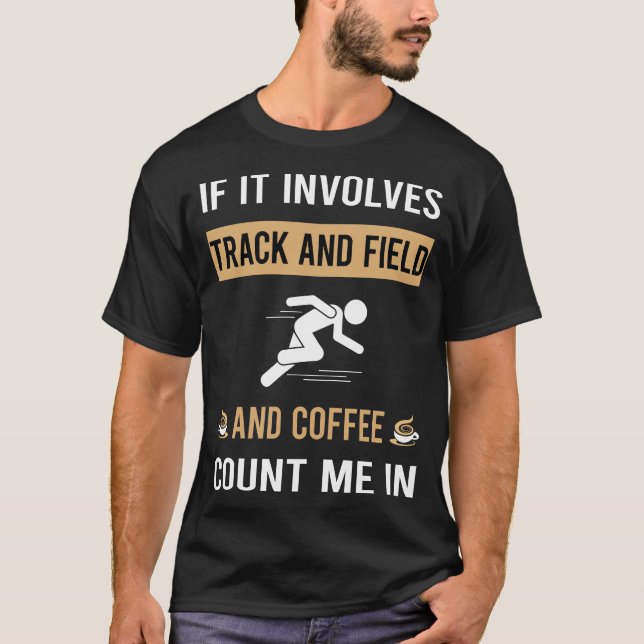 Coffee And Track And Field T-Shirt (Front)