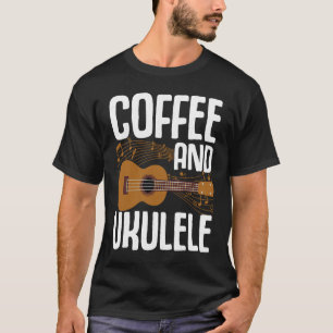Coffee And Ukulele  Player Music  Musician Graphic T-Shirt