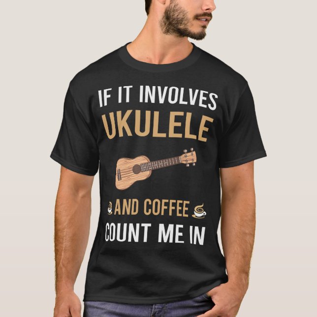 Coffee And Ukulele T-Shirt (Front)