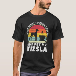 Coffee And Vizsla Dog Caffeine Vizsla Dad Mum 1 T-Shirt