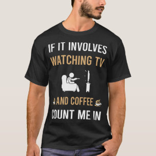 Coffee And Watching TV T-Shirt