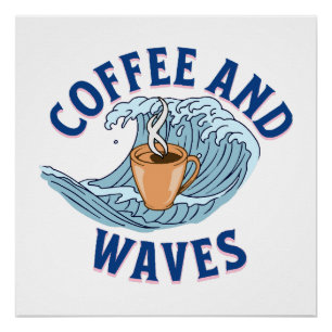 Coffee and Waves Poster