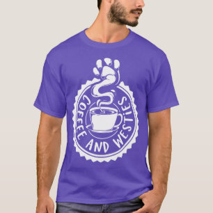 Coffee and Westies Westie T-Shirt