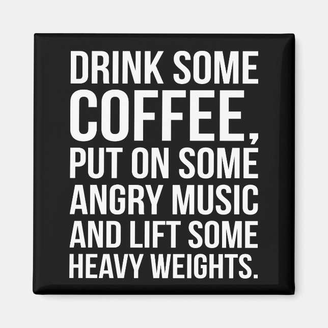 Coffee, Angry Music, Heavy Weights - Funny Workout Magnet (Front)