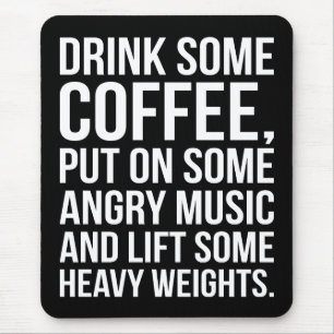 Coffee, Angry Music, Heavy Weights - Funny Workout Mouse Pad