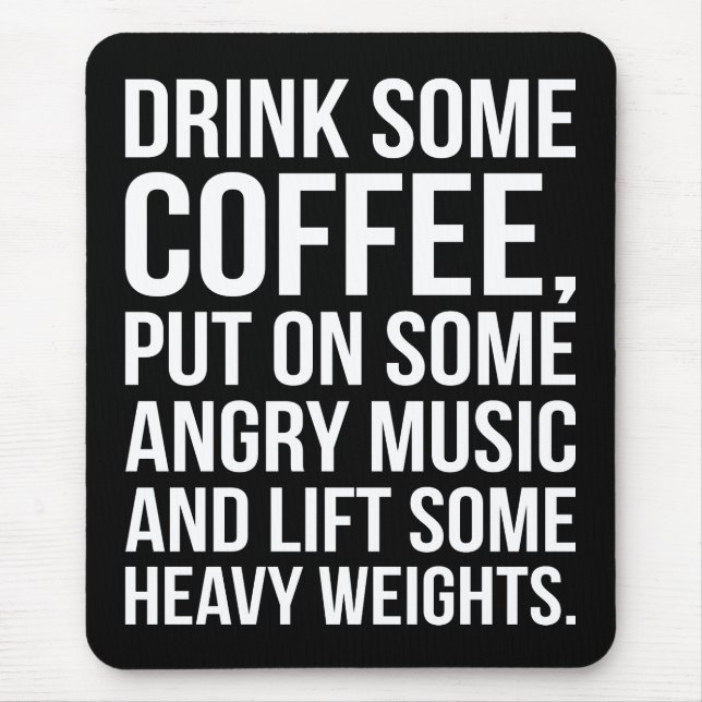 Coffee, Angry Music, Heavy Weights - Funny Workout Mouse Pad (Front)