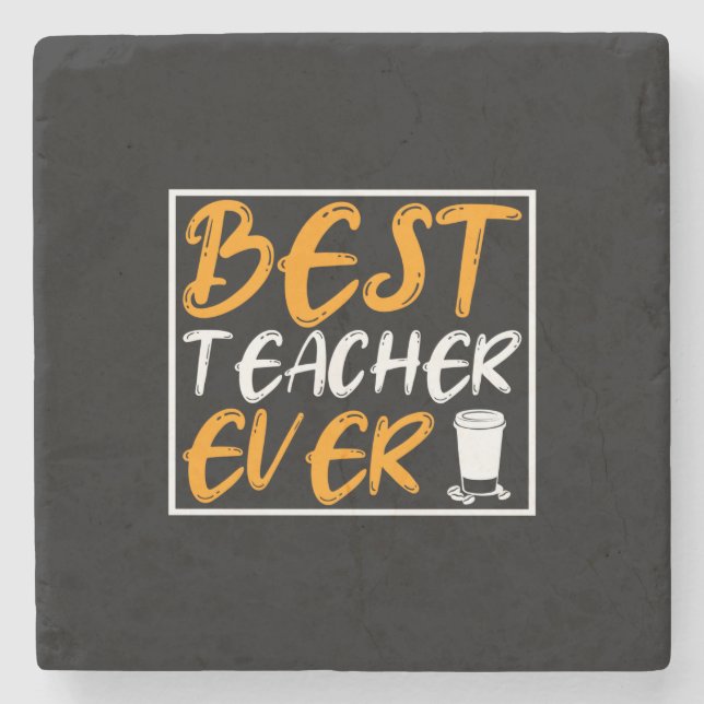 Coffee Art Best Teacher Ever Stone Coaster (Front)