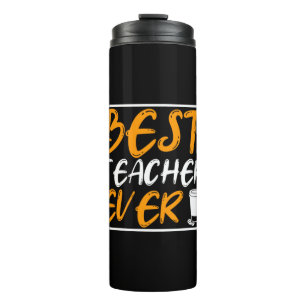 Coffee Art Best Teacher Ever Thermal Tumbler