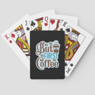 Coffee Art But First Coffee 3 Playing Cards