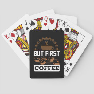 Coffee Art But First Coffee Playing Cards