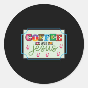 Coffee Art Coffee And Jesus Classic Round Sticker