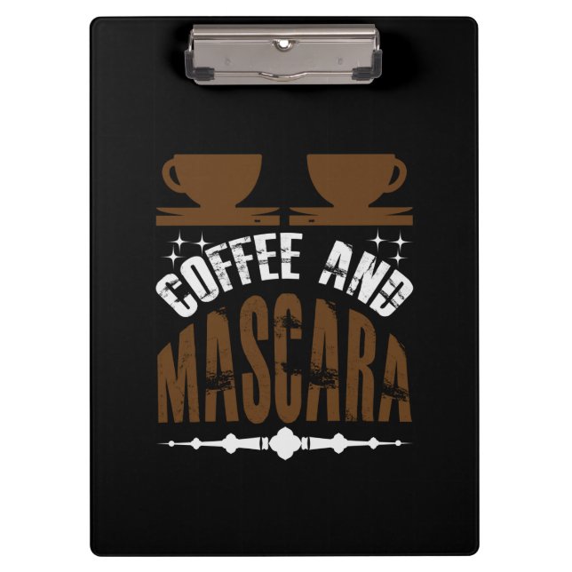 Coffee Art Coffee And Mascara Clipboard (Front)