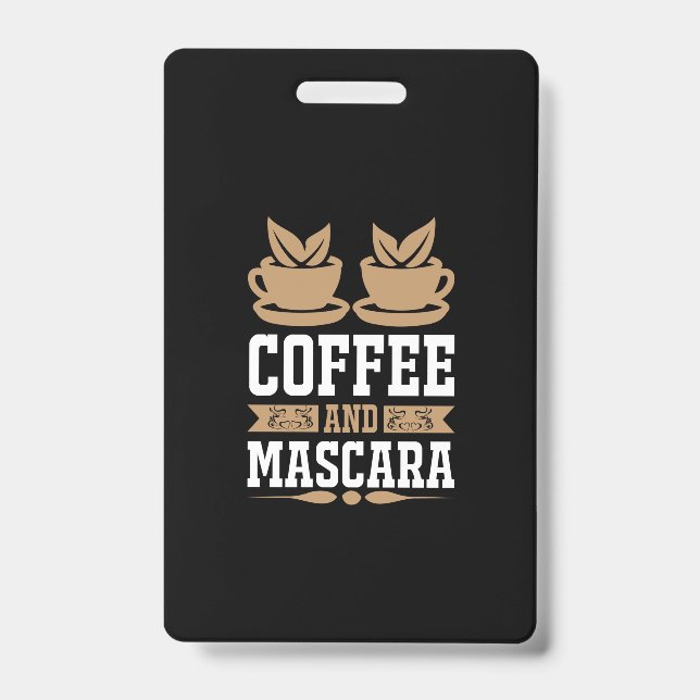 Coffee Art Coffee And Mascara ID Badge (Front)