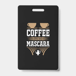 Coffee Art Coffee And Mascara ID Badge