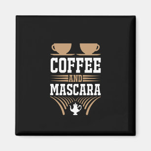 Coffee Art Coffee And Mascara Magnet