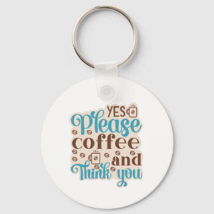 Coffee Art Coffee And Think You Key Ring
