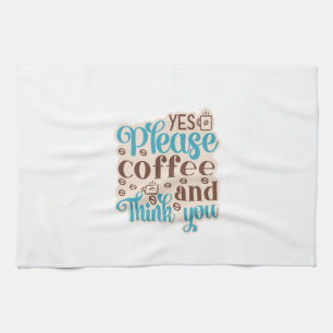 Coffee Art Coffee And Think You Tea Towel