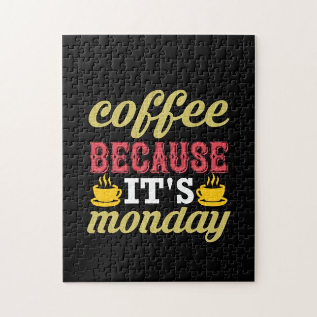 Coffee Art Coffee Because It's Monday Jigsaw Puzzle (Vertical)