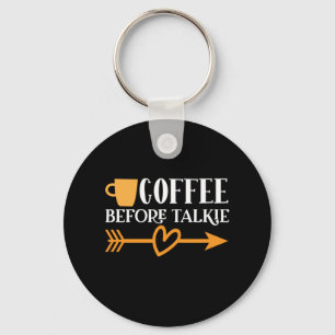 Coffee Art Coffee Before Talkie Key Ring